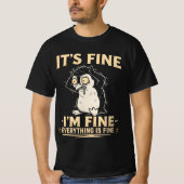 Funny Stressed Penguin - It's Fine I'm Fine  T-shirt (Voorkant)
