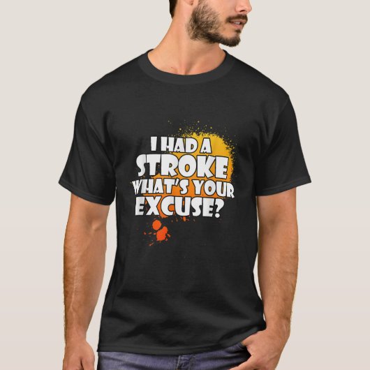 Funny Stroke Survivor T-shirt Ik had Stroke Wat is (Voorkant)
