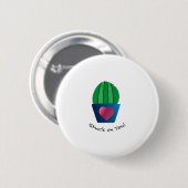 Funny Stuck op je Cactus Ronde Button 5,7 Cm (Voorkant /achterkant)