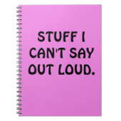 Funny "STUFF I CAN'T SAY OUT LOUD" Notebook Notitieboek (Voorkant)