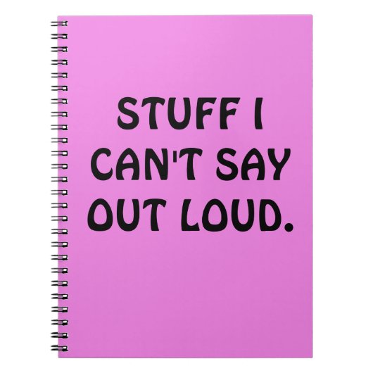Funny "STUFF I CAN'T SAY OUT LOUD" Notebook Notitieboek (Voorkant)