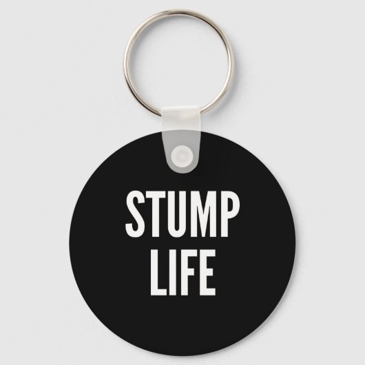Funny Stump Life Quote For Leg Or Arm Amputee St S Sleutelhanger (Voorkant)