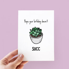 Funny Succulent Pun Birthday Kaart