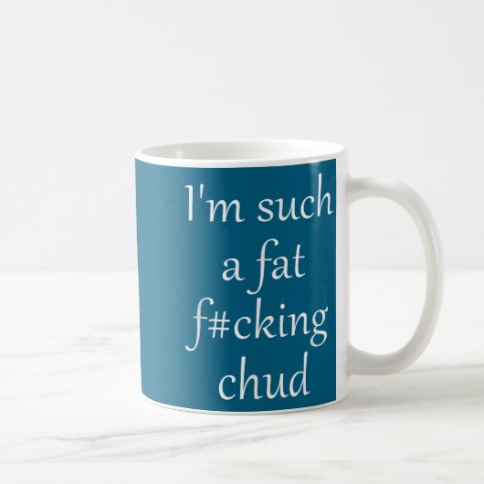 Funny Such Fat Fcking Chud Self Koffiemok (Rechts)