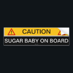 Funny Sugar Baby Bumpersticker<br><div class="desc">Grappige voorzichtigheid Sugar Baby aan boord van de Bumpersticker</div>
