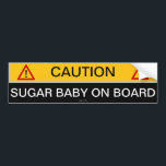 Funny Sugar Baby Bumpersticker<br><div class="desc">Grappige voorzichtigheid Sugar Baby aan boord van de Bumpersticker</div>