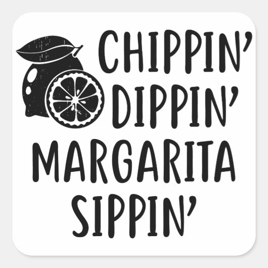 Funny Summer, Chippin Dippin Margarita Sippin Vierkante Sticker (Voorkant)