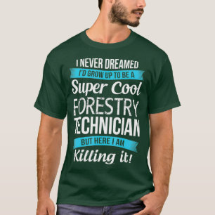 Funny Super Cool Forestry Technology Tshirt Gift
