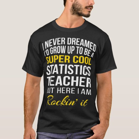 Funny Super Cool Statistics Teacher Tshirt Gifts (Voorkant)