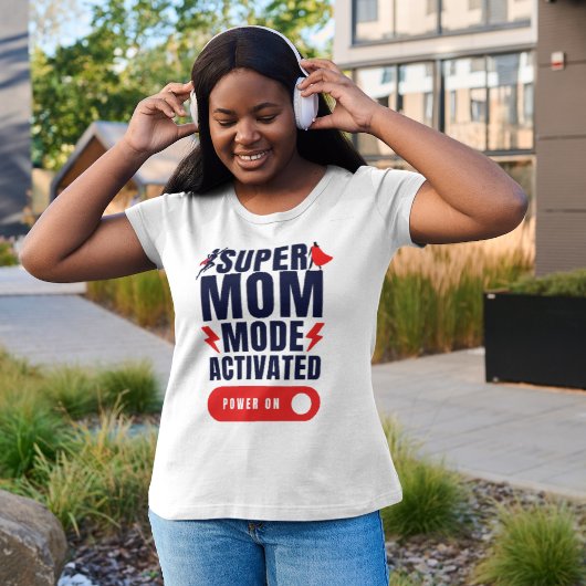 Funny Super Mam Modus geactiveerd Citaat Moederdag T-shirt