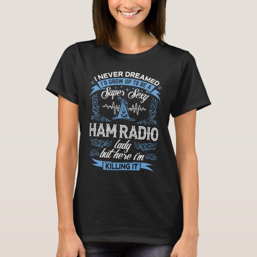 Funny Super Sexy Ham Radio Lady T-shirt (Voorkant)