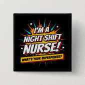 Funny Superpower Night Shift Verpleegster Waarderi Vierkante Button 5,1 Cm (Voorkant)