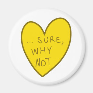 Funny Sure Waarom Snoep Heart niet? Magneet