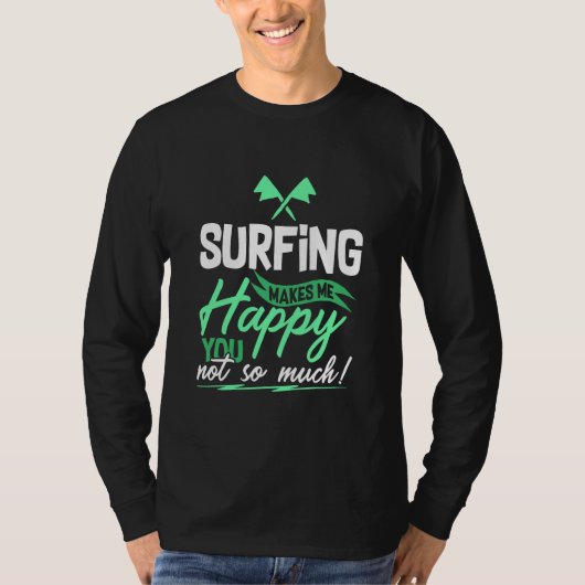 Funny Surfing Quote T-shirt (Voorkant)