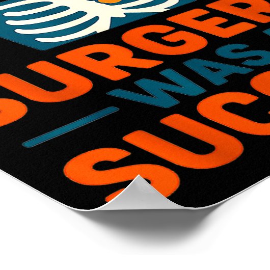 Funny Surgery Was A Success Skeleton Get Well Surg Poster (Hoek)