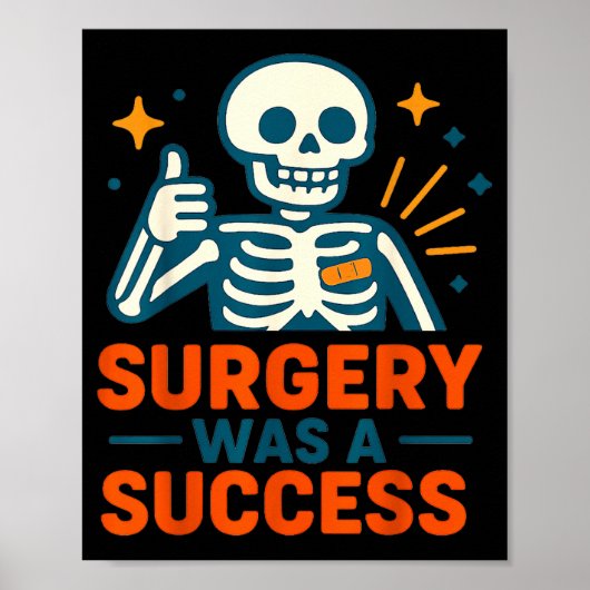 Funny Surgery Was A Success Skeleton Get Well Surg Poster (Voorkant)