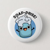 Funny Surprised Soap Pun Ronde Button 5,7 Cm (Voorkant)