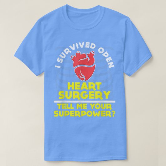 FUNNY SURVIVED OPEN HEART SURGERY T-SHIRT (Design voorkant)