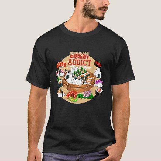 Funny Sushi Addict Asian Food Lover Gift Sushi T-S T-shirt (Voorkant)