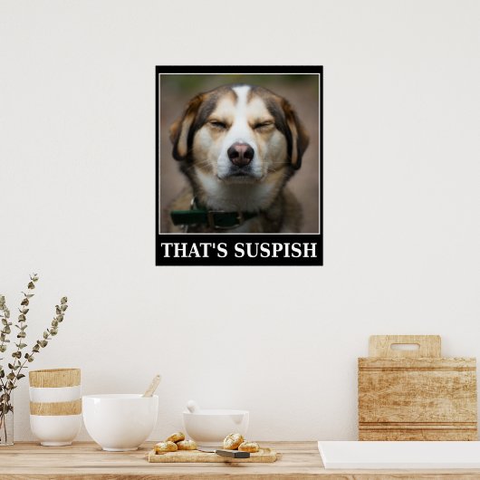 Funny Suspish Dog Meme Poster (Keuken)