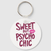 Funny "Sweet but Psycho Chic" Quote Sleutelhanger (Voorkant)