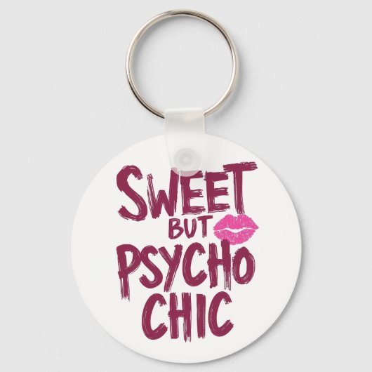 Funny "Sweet but Psycho Chic" Quote Sleutelhanger (Voorkant)