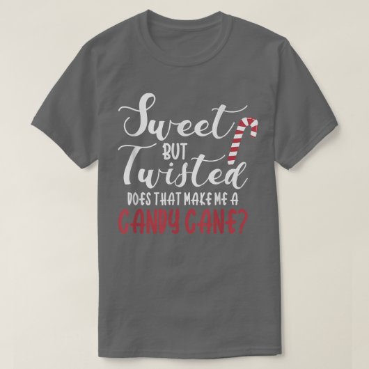 Funny Sweet But Twisted Candy Cane Christmas  T-shirt (Design voorkant)