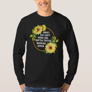 Funny Sweet Old Lady More Like Battle Tested Warri T-shirt