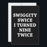 Funny Swiggity 18th Birthday Kaart<br><div class="desc">Een grappig idee van een verjaardagsgeschenk: "Zwieuwheidsswice ik heb acht keer veranderd"</div>