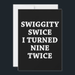 Funny Swiggity 18th Birthday Kaart<br><div class="desc">Een grappig idee van een verjaardagsgeschenk: "Zwieuwheidsswice ik heb acht keer veranderd"</div>