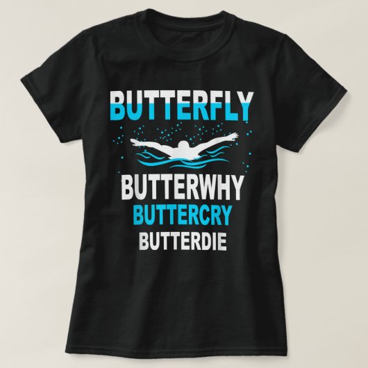 Funny Swimming , Butterfly Butterwhy Swim Team Gif T-shirt (Design voorkant)