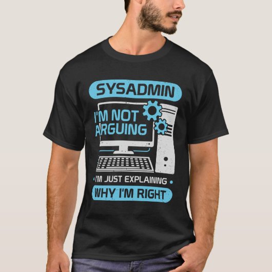 Funny System Administrator Job Sysadmin Gift T-shirt (Voorkant)