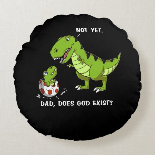 Funny T-Rex Dinosaur Pa doet God bestaan atheïst Rond Kussen (Voorkant)