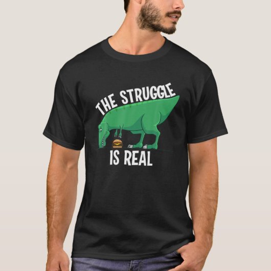 Funny T-rex Hamburger Gift Cool de Struggle is Re T-shirt (Voorkant)