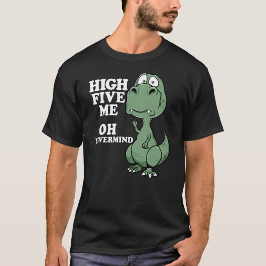 Funny T-Rex Shirt Arms Too Short For High Five Jok (Voorkant)