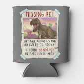 Funny T Rex Tshirt, Funny Missing Pet Tee, Dinosau Blikjeskoeler (Voorkant)