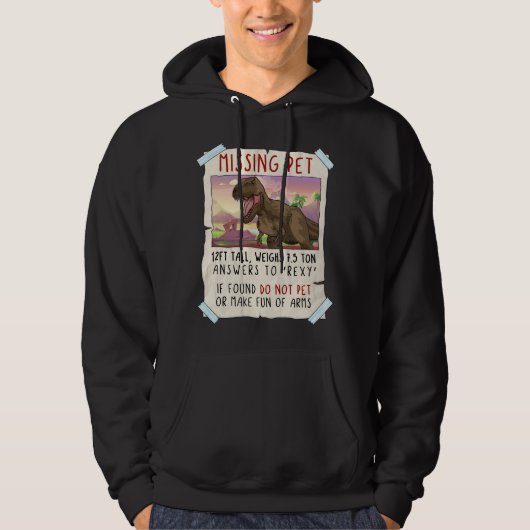 Funny T Rex Tshirt, Funny Missing Pet Tee, Dinosau Hoodie (Voorkant)