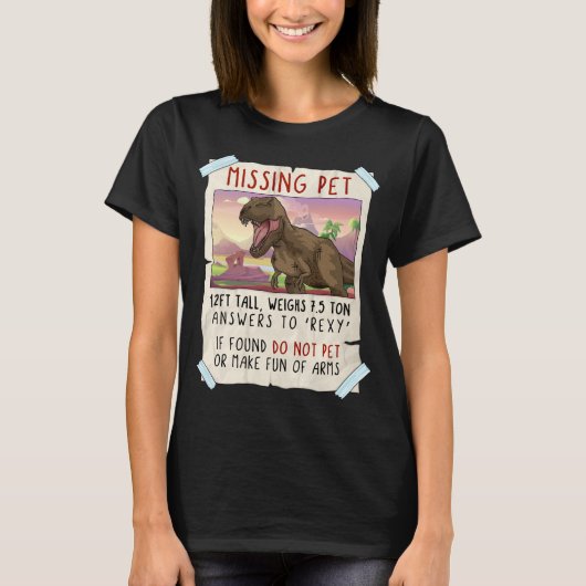 Funny T Rex Tshirt, Funny Missing Pet Tee, Dinosau T-shirt (Voorkant)