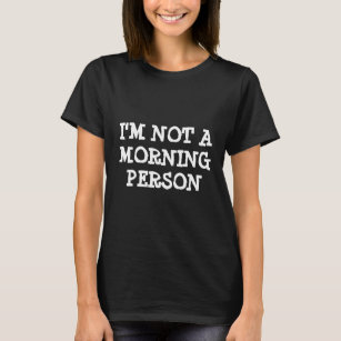 Funny t shirt   Ik ben geen ochtendmens