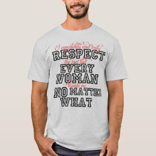 Funny T-shirt Respect Women