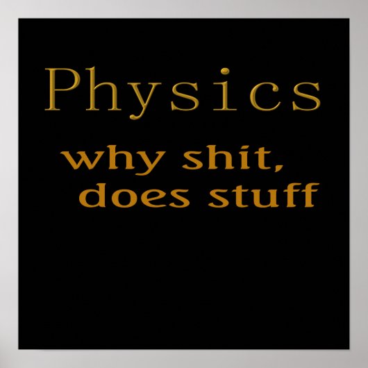 Funny t-shirts Physics humor Poster (Voorkant)