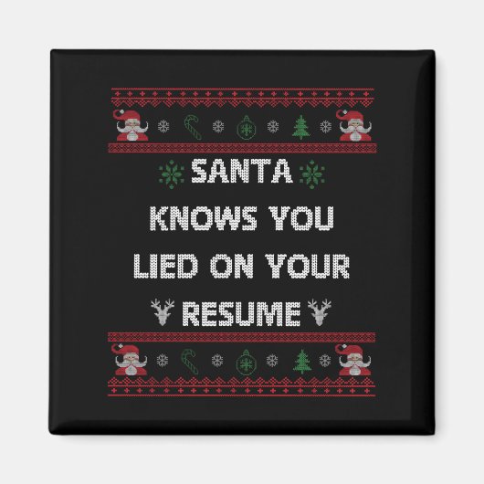 Funny Tacky Santa Knows You Lied On Your Resume Ug Magneet (Voorkant)