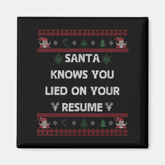 Funny Tacky Santa Knows You Lied On Your Resume Ug Magneet (Voorkant)