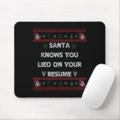 Funny Tacky Santa Knows You Lied On Your Resume Ug Muismat (Met muis)
