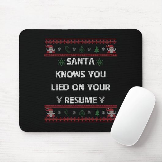 Funny Tacky Santa Knows You Lied On Your Resume Ug Muismat (Met muis)