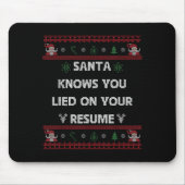 Funny Tacky Santa Knows You Lied On Your Resume Ug Muismat (Voorkant)