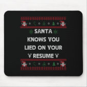 Funny Tacky Santa Knows You Lied On Your Resume Ug Muismat (Voorkant)