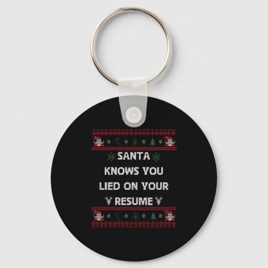 Funny Tacky Santa Knows You Lied On Your Resume Ug Sleutelhanger (Voorkant)