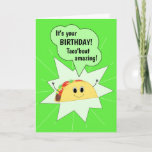 Funny Taco Birthday Card Kaart<br><div class="desc">Een grappige taco-verjaardagskaart die perfect is voor elke taco-minnaar! Deze kaart kan worden aangepast met uw persoonlijke bericht.</div>