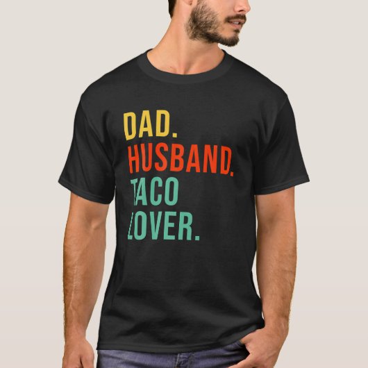 Funny Taco Dad Husband Legend Mexican Food Father" T-shirt (Voorkant)